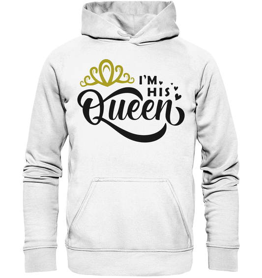 I am his Queen - Basic Unisex Hoodie